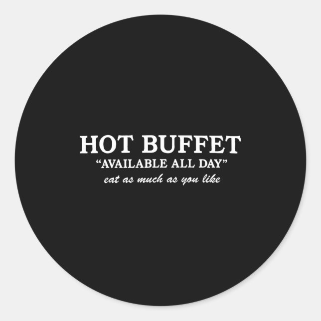 Pegatina Redonda Funny Hot Buffet Available All Day Eat As Much As  (Anverso)