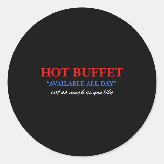 Pegatina Redonda Funny Hot Buffet Available All Day Eat As Much As  (Anverso)