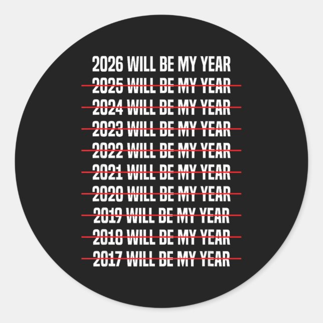 Pegatina Redonda Funny Humor New Years Eve 2026 Will Be My Year  (Anverso)