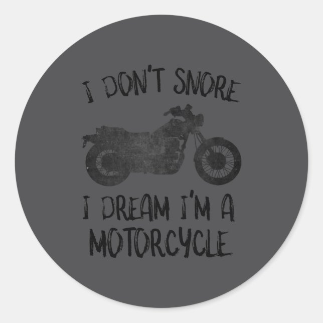 Pegatina Redonda Funny I Dont Snore I Dream Im A Motorcycle  (Anverso)