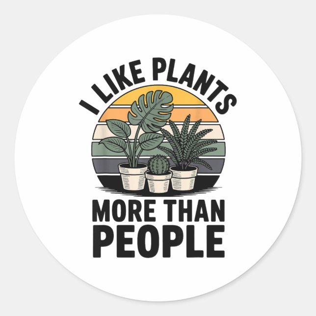 Pegatina Redonda Funny I Like Plants More Than People Design  (Anverso)