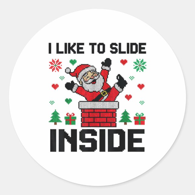 Pegatina Redonda Funny I Like To Slide Inside Santa Ugly Christmas  (Anverso)