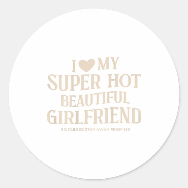Pegatina Redonda Funny I Love My Super Hot Beautiful Girlfriend Val (Anverso)