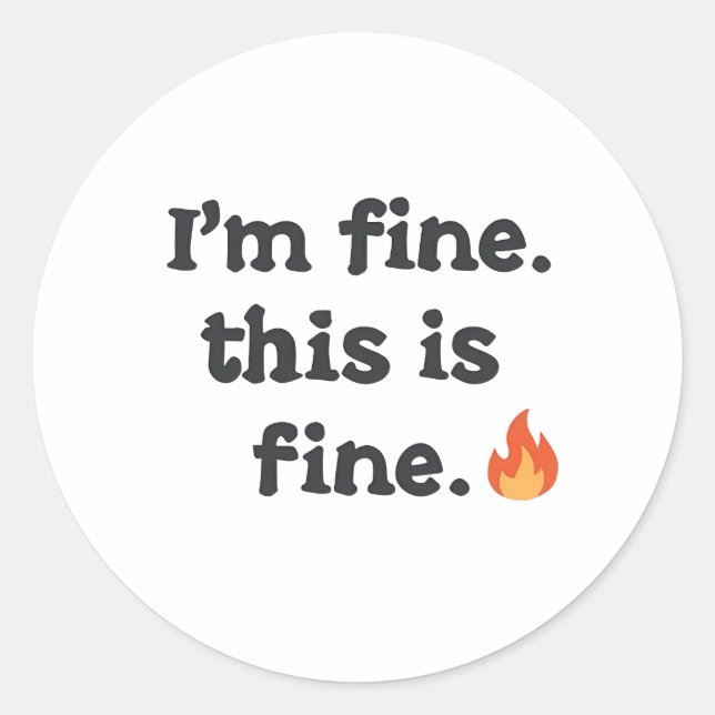 Pegatina Redonda Funny "I'm Fine This is Fine" Quote (Anverso)