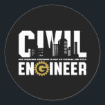 Pegatina Redonda Funny ingeniero civil estudiante de ingeniería civ<br><div class="desc">Ingeniero civil porque es increíblemente increíble no es un cargo oficial. Mercadería divertida de ingeniería para ingenieros geek nerd que aman el humor, citas ingeniosas y chistes. Diseño de Guay para usar en tu trabajo, mostrar tu pasión en construir rascacielos, caminos, puentes. Gran regalo para papá, padre, mamá, madre, hijo,...</div>