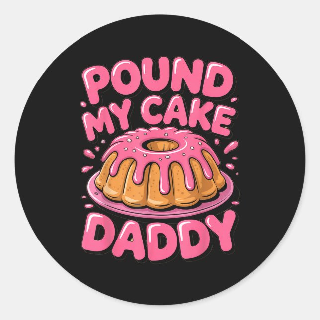 Pegatina Redonda Funny Joke Embarring Gag Und My Cake Daddy  (Anverso)