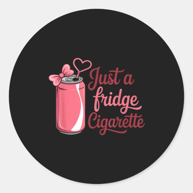 Pegatina Redonda Funny Just A Fridge Cigarette Coquette Nk Bow  (Anverso)