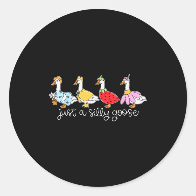 Pegatina Redonda Funny Just A Silly Goose, Cute Goose Animal Lover  (Anverso)