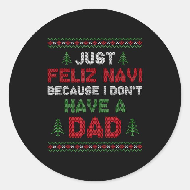Pegatina Redonda Funny Just Feliz Navi Because I Don't Have A Dad C (Anverso)
