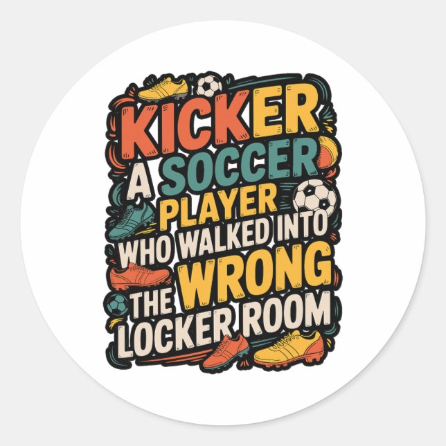 Pegatina Redonda Funny Kicker Definition Footll Soccer Joke Design  (Anverso)