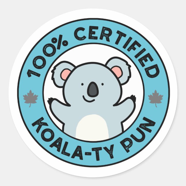 Pegatina Redonda Funny Koala Pun con 100% de certificación Koala-ty (Anverso)