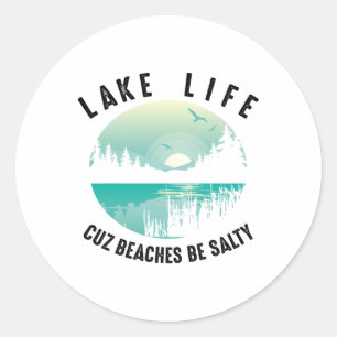 Pegatina Redonda Funny Lake Life Cuz Bebe Salty Guay Be Pond Lov