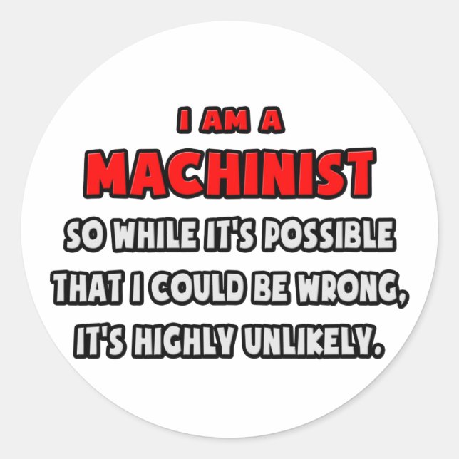 Pegatina Redonda Funny Machinist .. Muy improbable (Anverso)