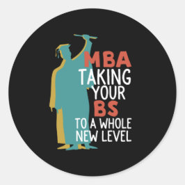 Pegatina Redonda Funny Master Graduation MBA Taking BS To New Level