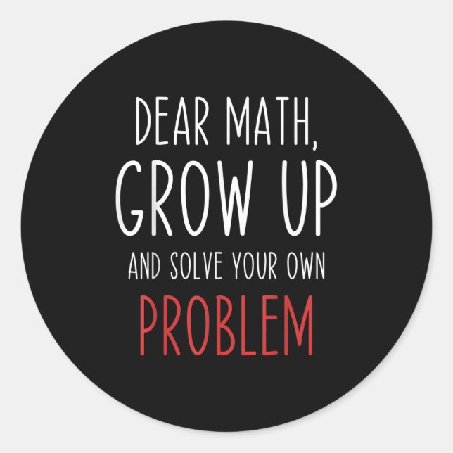 Pegatina Redonda Funny Math Quote Dear Math Teacher Student Meme Fo (Anverso)