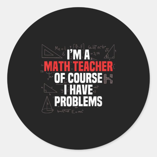 Pegatina Redonda Funny Math Quote Mathematics Dear Math Teacher Ner (Anverso)