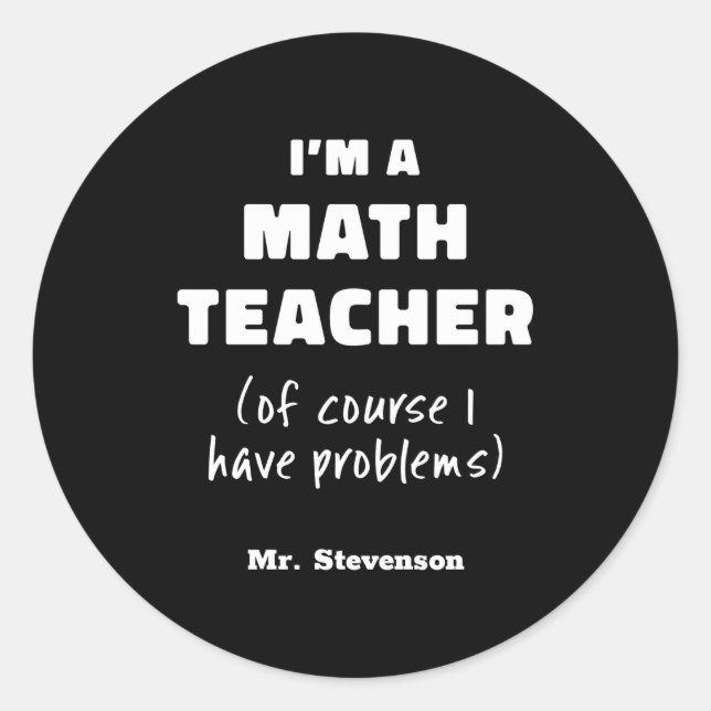 Pegatina Redonda Funny Math Teacher Humor Pun Quote D  (Anverso)