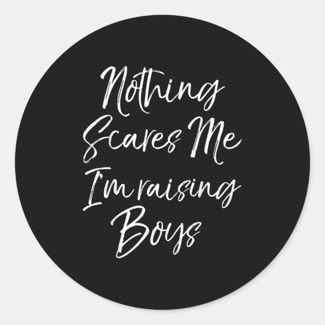 Pegatina Redonda Funny Mom Of Boys Quote Nothing Es Me I'm Raising  (Anverso)