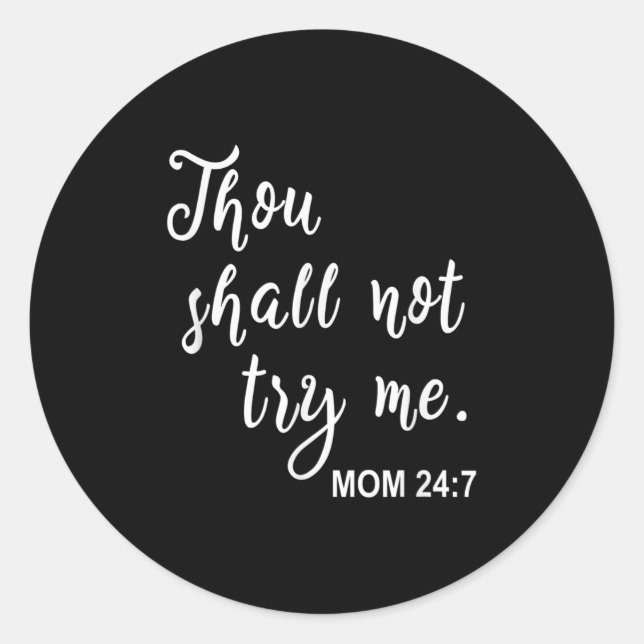 Pegatina Redonda Funny Mom Quote Thou Shall Not Try Me Mother's Day (Anverso)