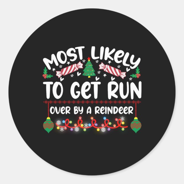 Pegatina Redonda Funny Most Likely To Get Run Over By A Reindeer T  (Anverso)