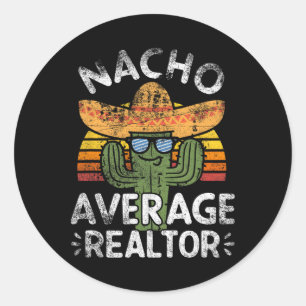 Pegatina Redonda Funny Nacho Promedio Realtor Cinco De Mayo Mexican
