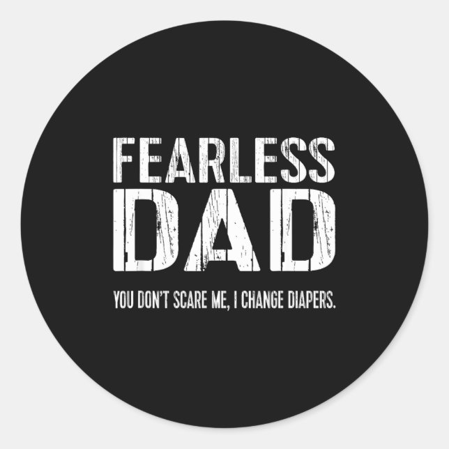 Pegatina Redonda Funny New Dad _ Fearless Dad I Change Diapers Tee  (Anverso)