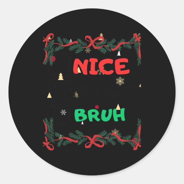 Pegatina Redonda Funny Nice Naughty Bruh Navidades (Anverso)