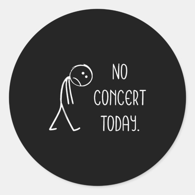 Pegatina Redonda Funny No Concert Today Sad Stickman Music Concert  (Anverso)
