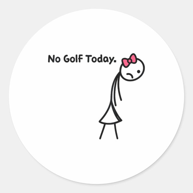 Pegatina Redonda Funny No Golf Today Golf Srt For Golf Lovers Girls (Anverso)