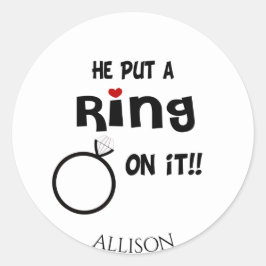 Pegatina Redonda Funny Personalizado Él puso un anillo en ello