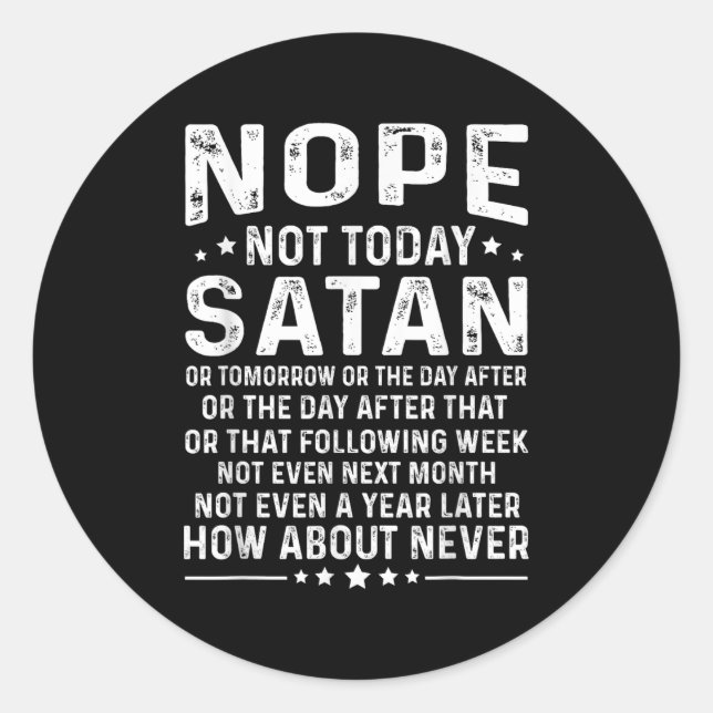 Pegatina Redonda Funny Quote Nope Not Today Satan Never Graphic  (Anverso)