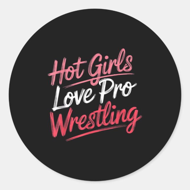 Pegatina Redonda Funny Quote Saying Hot Girls Love Pro Wrestling Fu (Anverso)