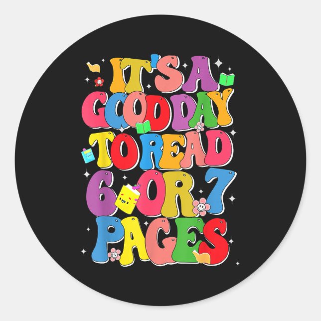 Pegatina Redonda Funny Reading Six Seven It's A Good Day To Read 6  (Anverso)