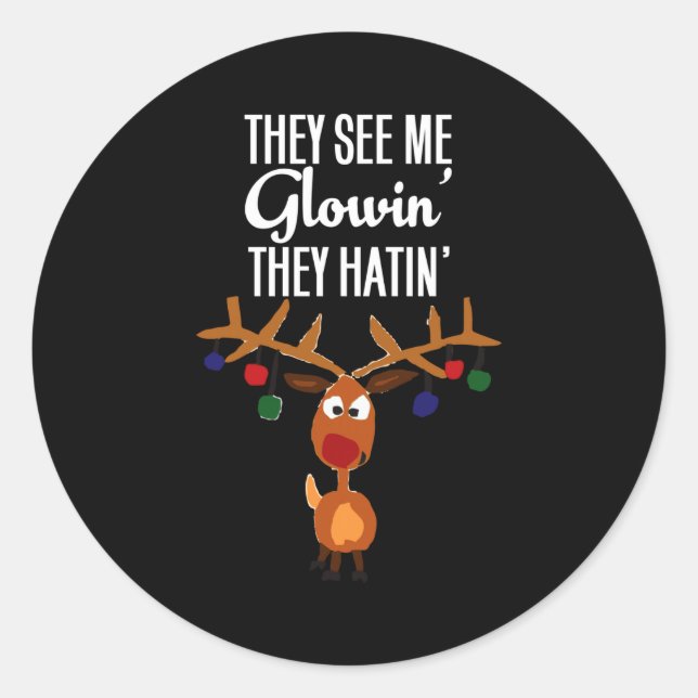 Pegatina Redonda Funny Reindeer “they See Me Glowin’ They Hatin’” C (Anverso)