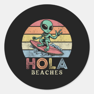 Pegatina Redonda Funny Retro Alien Surfer Hola Beaches Beach Sunset