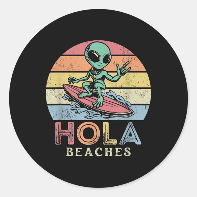 Pegatina Redonda Funny Retro Alien Surfer Hola Beaches Beach Sunset (Anverso)