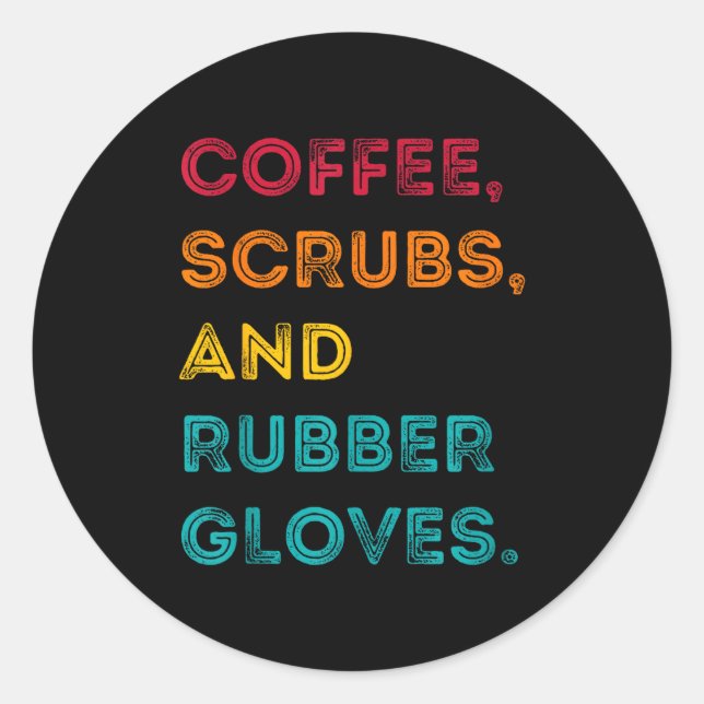 Pegatina Redonda Funny Retro Coffee Scrubs Rubber Gloves Nurse Doct (Anverso)
