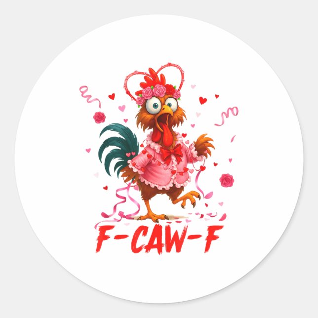 Pegatina Redonda Funny Rooster F-caw-f Valentines Day Chicken Fcawf (Anverso)