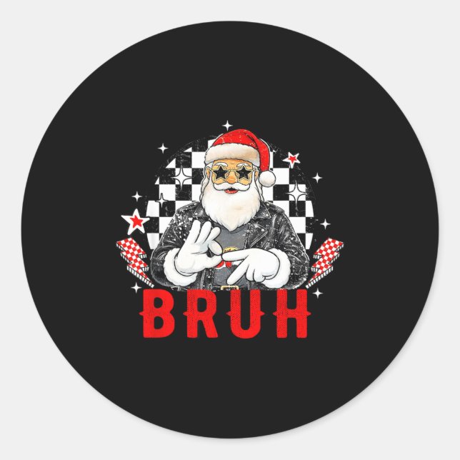 Pegatina Redonda Funny Santa, Bruh Christmas Funny Meme Gift Tee  (Anverso)
