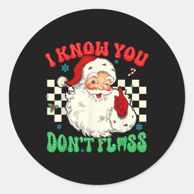 Pegatina Redonda Funny Santa I Sabe Que No Fuiste Dentista Dental (Anverso)