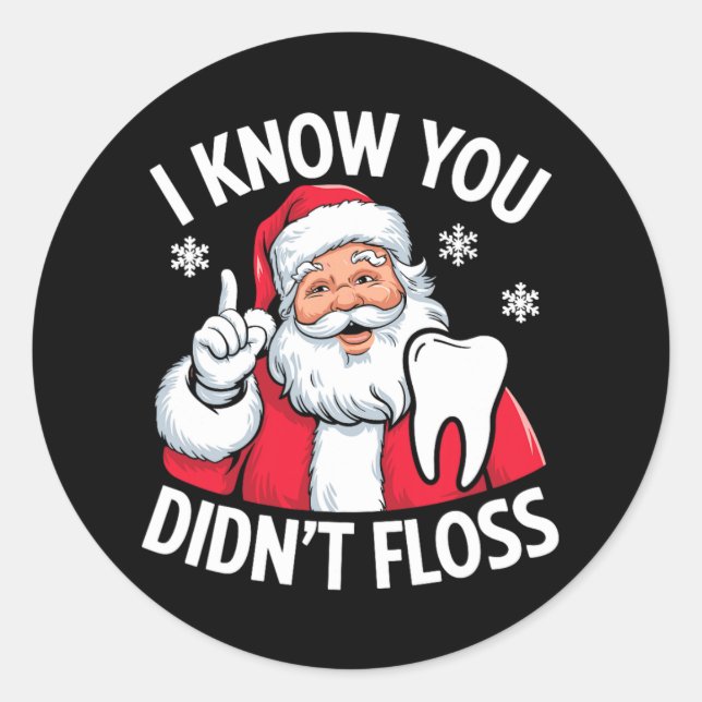 Pegatina Redonda Funny Santa I sé que no fallaste Dentist Dental (Anverso)