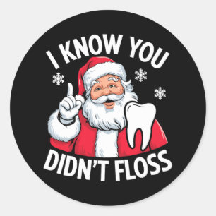 Pegatina Redonda Funny Santa I sé que no fallaste Dentist Dental