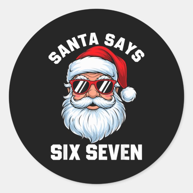 Pegatina Redonda Funny Santa Says Six Seven Christmas 67 Meme Xmas  (Anverso)