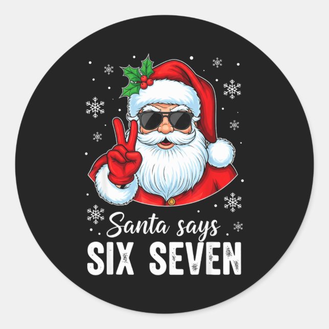 Pegatina Redonda Funny Santa Says Six Seven Christmas 67 Meme Xmas  (Anverso)