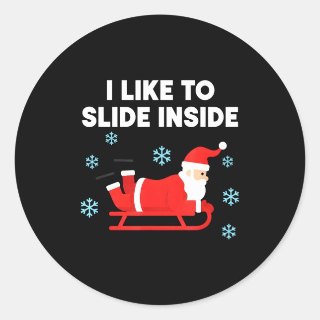 Pegatina Redonda Funny Santa Sled Christmas Humor I Like To Slide I (Anverso)