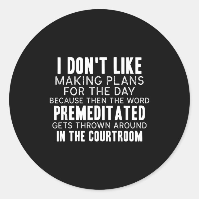 Pegatina Redonda Funny Sarcastic Quotes I Don't Like Making Plans F (Anverso)