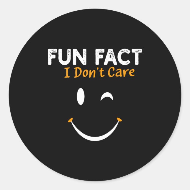 Pegatina Redonda Funny Sarcastic Saying Quote Smile Fun Fact I Don' (Anverso)