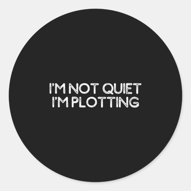 Pegatina Redonda Funny Sarcastic Shirt For Women Men I'm Not Quiet  (Anverso)