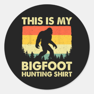 Pegatina Redonda Funny Sasquatch Cree Que Esta Es Mi Cacería De Pie