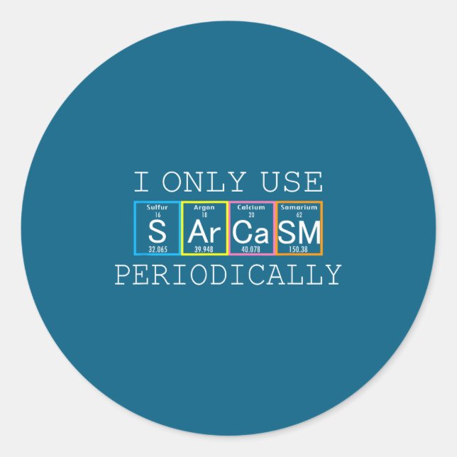 Pegatina Redonda Funny Saying I Only Use Sarcasm Periodically Men W (Anverso)